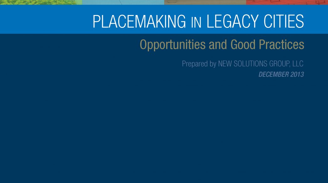 Placemaking in Legacy Cities