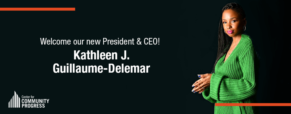 Kathleen Jeanette Guillaume-Delemar Named New President & CEO of the Center for Community Progress