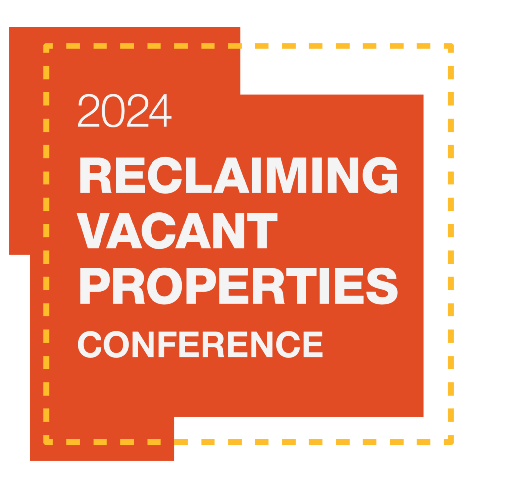 2024 Reclaiming Vacant Properties Conference