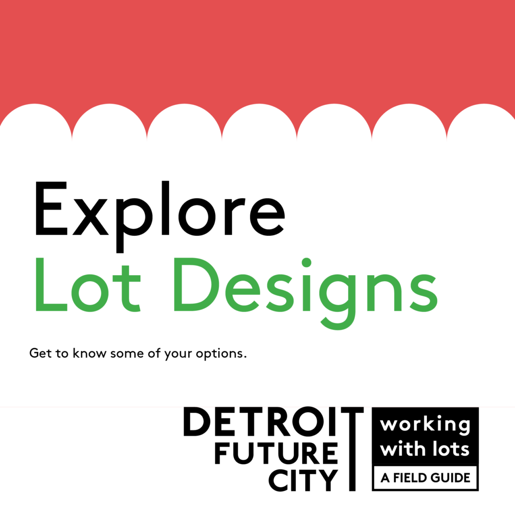 Detroit Future City Field Guide to Working with Lots 3 Detroit Future City Field Guide to Working with Lots 3