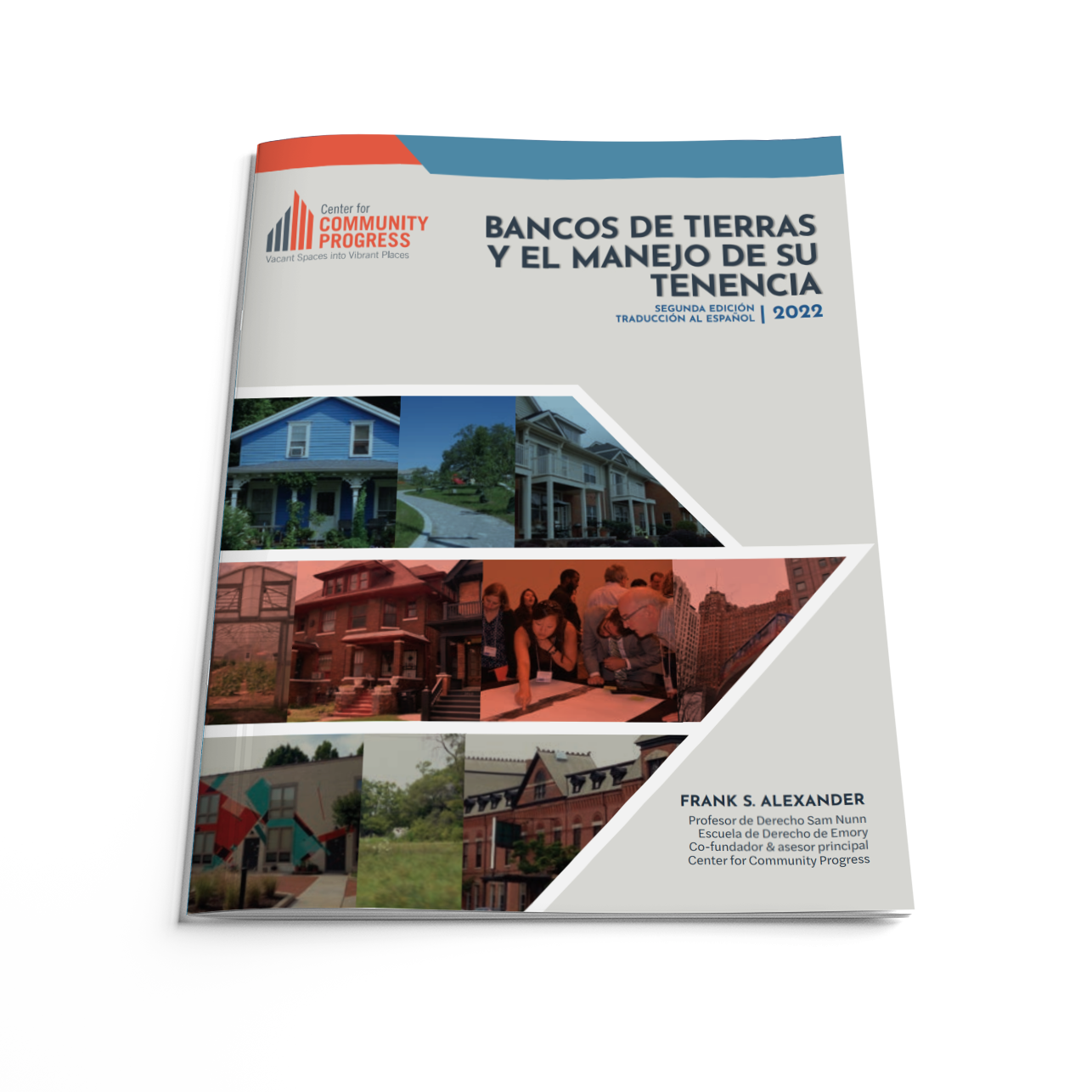 The cover of a publication titled "Bancos de Tierras y el Manejo de Su Tenencia" (Land Banks and the Management of Their Inventory), Segunda Edición, Traducción al Español, 2022, published by the Center for Community Progress. The cover features six photographs arranged in diagonal bands showing residential properties, historic brick rowhouses, a group of people collaborating around a table, a colorful public art installation, and urban buildings. The author is listed as Frank S. Alexander, Sam Nunn Professor of Law at Emory University School of Law and co-founder and senior advisor of the Center for Community Progress.